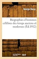 Biographies d'Hommes C?l?bres Des Temps Anciens Et Modernes 2329825633 Book Cover