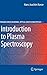 Introduction to Plasma Spectroscopy (Springer Series on Atomic, Optical, and Plasma Physics (56))