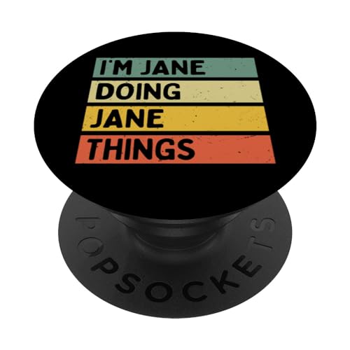 I'm Jane Doing Jane Things Funny Personalized Quote PopSockets Swappable PopGrip