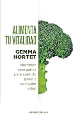 Alimenta tu vitalidad: Nutrición energética para sentirte joven a cualquier edad (Salud y bienestar)