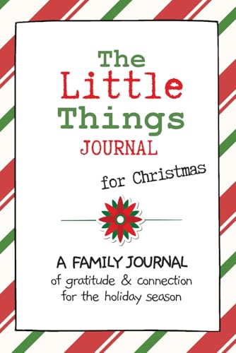 Christmas Journal for Families; The Little Things:...
