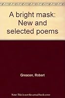 A bright mask : new and selected poems 0948268018 Book Cover