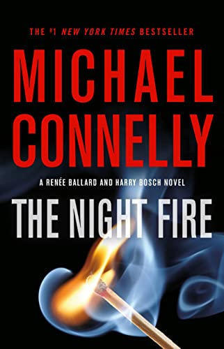 The Night Fire (A Renée Ballard and Harry Bosch Novel, 22)