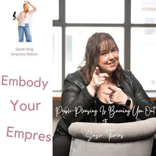 #84 People-Pleasing Is Burning You Out&hellip; Here's How to Lead With Calm Confidence with Susi Thomas