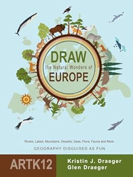 Hardcover Draw the Natural Wonders of Europe: Rivers, Lakes, Mountains, Deserts, Seas, Flora, Fauna and More (Draw the World) Book