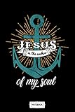  Jesus Is The Anchor Of My Soul Christian Notebook: Planner, Diary, Journal, 6x9 120 Pages, Matte Finish Cover, Lined College Ruled Paper