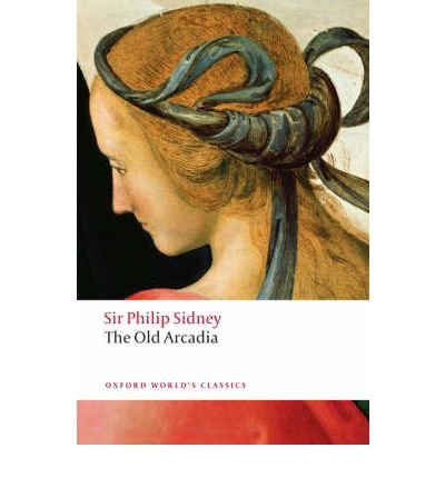 The Old Arcadia [ THE OLD ARCADIA BY Sidney, Philip ( Author ) Oct-15-2008[ THE OLD ARCADIA [ THE OLD ARCADIA BY SIDNEY, PHILIP ( AUTHOR ) OCT-15-2008 ] By Sidney, Philip ( Author )Oct-15-2008 Paperback