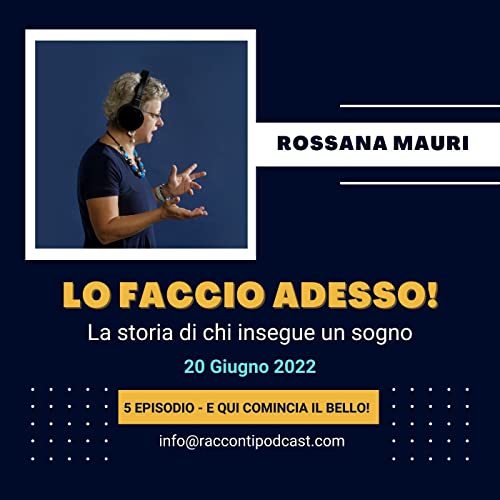 5 Ep. Lo faccio adesso! - E qui comincia il bello!