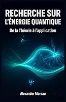 Recherche sur l'énergie Quantique: De la Théorie à l'application (Systèmes Énergétiques et Ressources Futures) B0G1MBJK6X Book Cover
