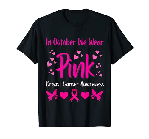 In October We Wear Pink Ribbon Breast Cancer Awareness Month T-Shirt
