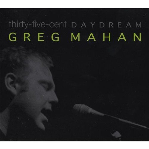 Mahan, Greg : Thirty-Five-Cent Daydream