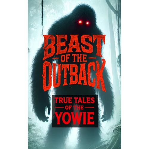 Beast of the Outback - True Tales of the Yowie by Mick Dawson episode artwork