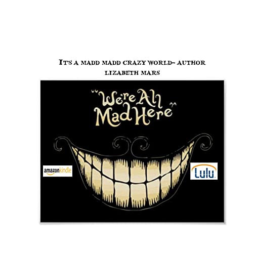 Its a madd world - introducing myself author lizabeth mars