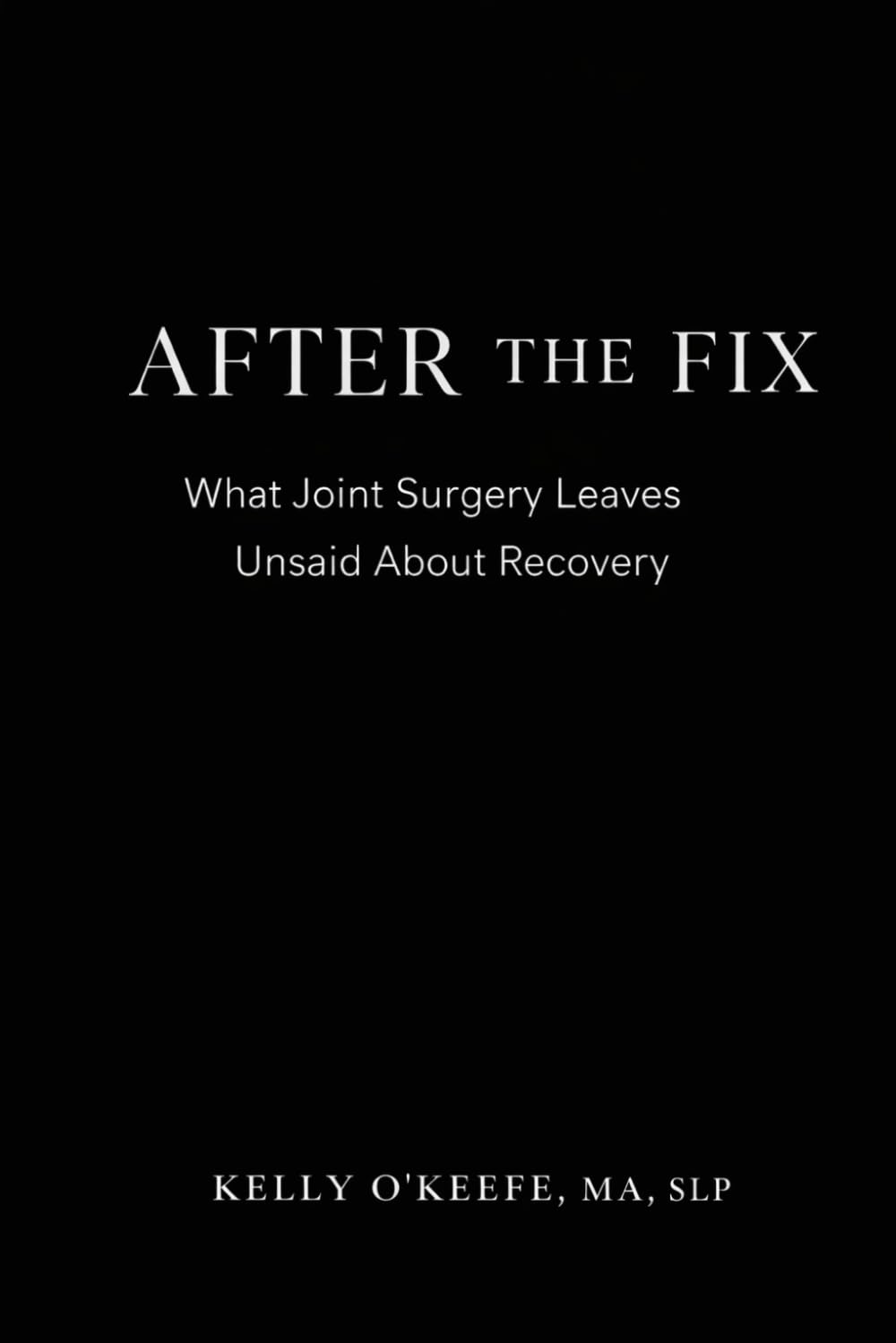After The Fix: What Joint Surgery Leaves Unsaid About Recovery