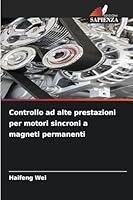 Controllo ad alte prestazioni per motori sincroni a magneti permanenti 6209158676 Book Cover