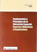 Fundamentos y principios de la educación especial : aspectos didácticos y organizativos 8479912995 Book Cover