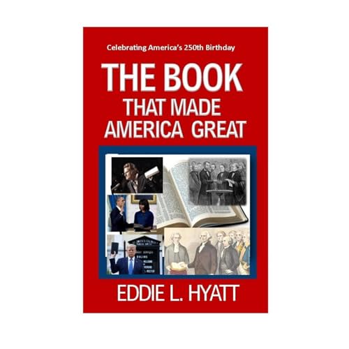 The Book that Made America Great by Eddie Hyatt