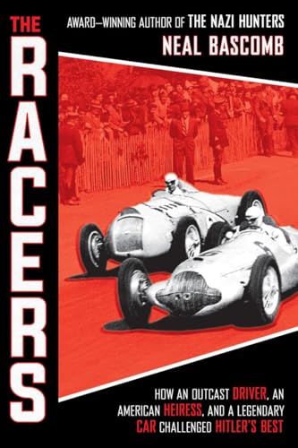 The Racers: How an Outcast Driver, an American Heiress, and a Legendary Car Challenged Hitler's Best (Scholastic Focus)