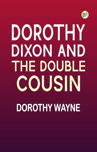 Dorothy Dixon and the Double Cousin