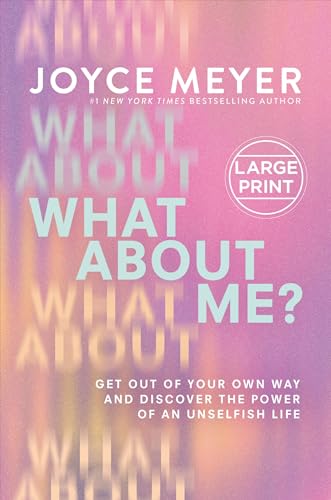 What About Me?: Get Out of Your Own Way and