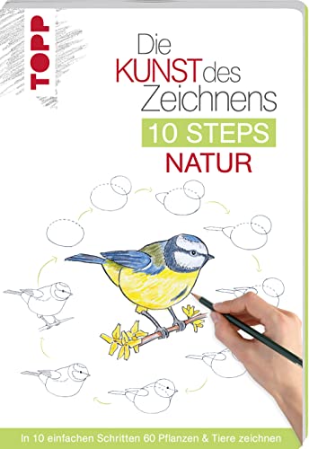 Frech - Die Kunst des Zeichnens 10 Steps - Natur: In 10 einfachen Schritten 60 Pflanzen & Tiere zeichnen
