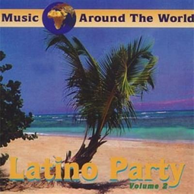 Latino Party 2 [Audio CD] Various Artists