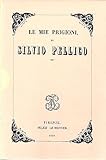  Le mie prigioni (Anastatica dell\'edizione del 1851) (stampa 1989)