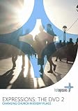 Expressions: The DVD 2: Changing Church in Every Place