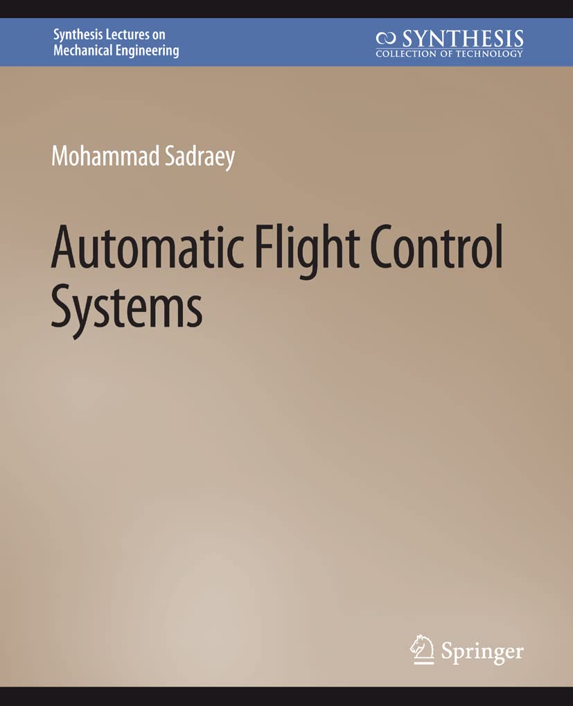 Buy Automatic Flight Control Systems (Synthesis Lectures on Mechanical