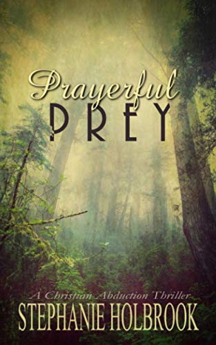Prayerful Prey: A Christian Abduction Thriller