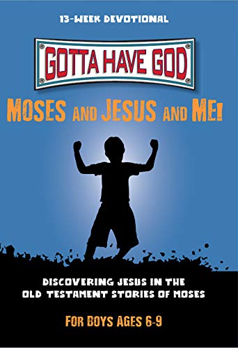 Moses and Jesus and Me!: 13-Week Devotional for Boys Ages