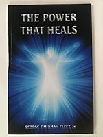 The Power That Heals 0967184517 Book Cover