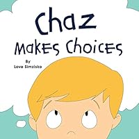 Chaz Makes Choices 0986305766 Book Cover