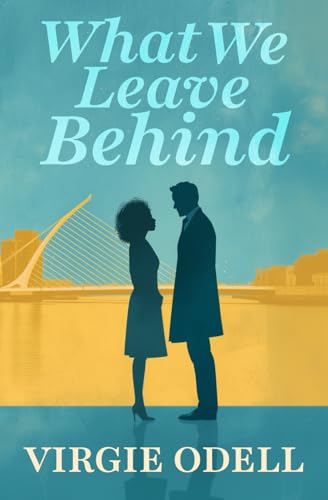 What We Leave Behind