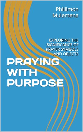 PRAYING WITH PURPOSE: EXPLORING THE SIGNIFICANCE OF PRAYER SYMBOLS AND