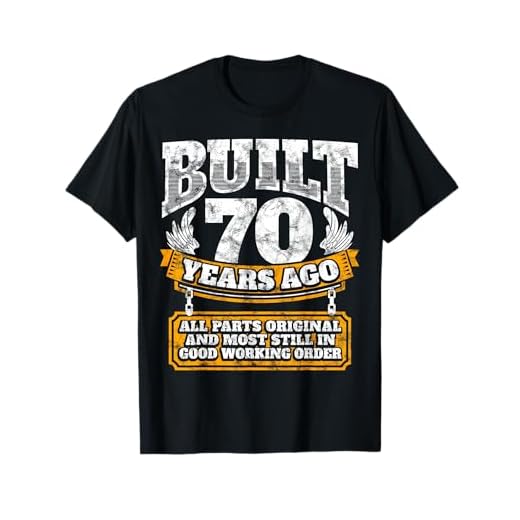 Built 70 Years Ago Mostly Working Order - Funny 70th Birthday T-Shirt