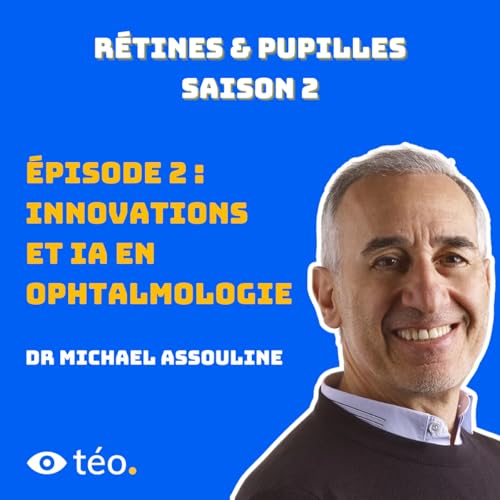#2- L'innovation & IA en sant&eacute; visuelle avec Dr Assouline
