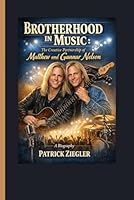 Brotherhood in Music:: The Creative Partnership of Matthew and Gunnar Nelson A Biography B0GPN2V2JD Book Cover