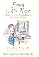 French for Mrs. Katz: All the French a Jewish Mother Could Possibly Need 0449908895 Book Cover