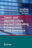 Daten- und Identitätsschutz in Cloud Computing, E-Government und E-Commerce