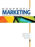 Nonprofit Marketing: Marketing Management for Charitable and Nongovernmental Organizations
