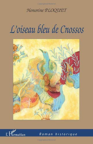 By Honorine Ploquet Loiseau Bleu De Cnossos Lire Pdf