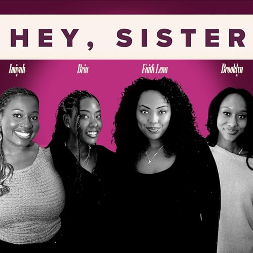 Welcome to the Hey Sister Podcast!