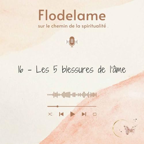 REDIFFUSION : les 5 blessures de l'&acirc;me