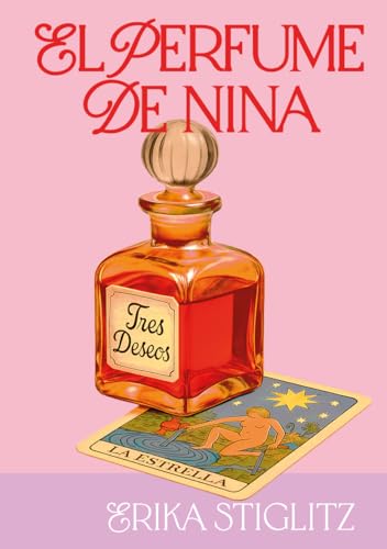 El perfume de Nina: Una novela feelgood de amor propio y segundas...