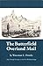 The Butterfield Overland Mail: Only Through Passenger on the First Westbound Stage (The Huntington Library Classics)
