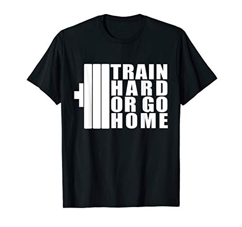 C506 TRAIN HARD OR GO HOME Gym T Shirt Workout Fitness MMA