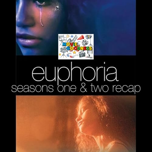 Euphoria - Seasons One & Two Recap