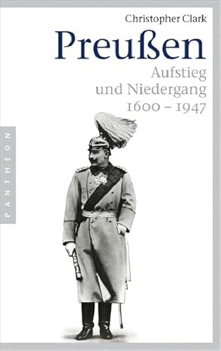 Preisvergleich Produktbild Preußen. Aufstieg und Niedergang 1600 - 1947