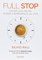 Full Stop - HACER UNA PAUSA PUEDE CAMBIARNOS LA VIDA 9501201643 Book Cover